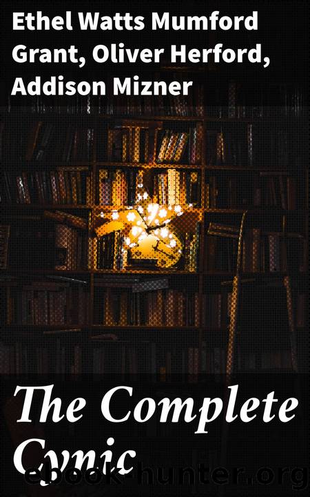 The Complete Cynic by Ethel Watts Mumford Grant & Oliver Herford & Addison Mizner