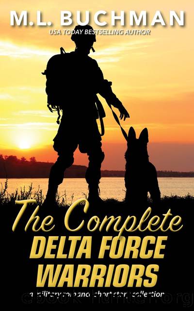 The Complete Delta Force Warriors by M. L. Buchman