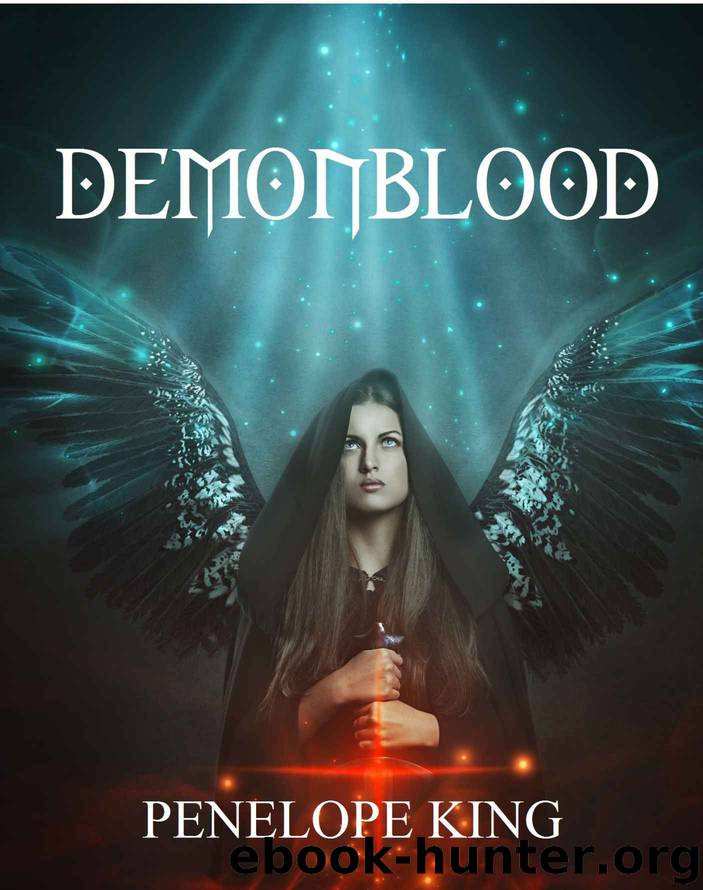 The Complete Demonblood Saga: A Demon Made Me Do It; Fire With Fire; Curse of Shadows and Light by Penelope King
