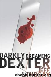 The Complete Dexter Anthology by Jeffry P. Lindsay & Jeffry P Lindsay & Jeff Lindsay