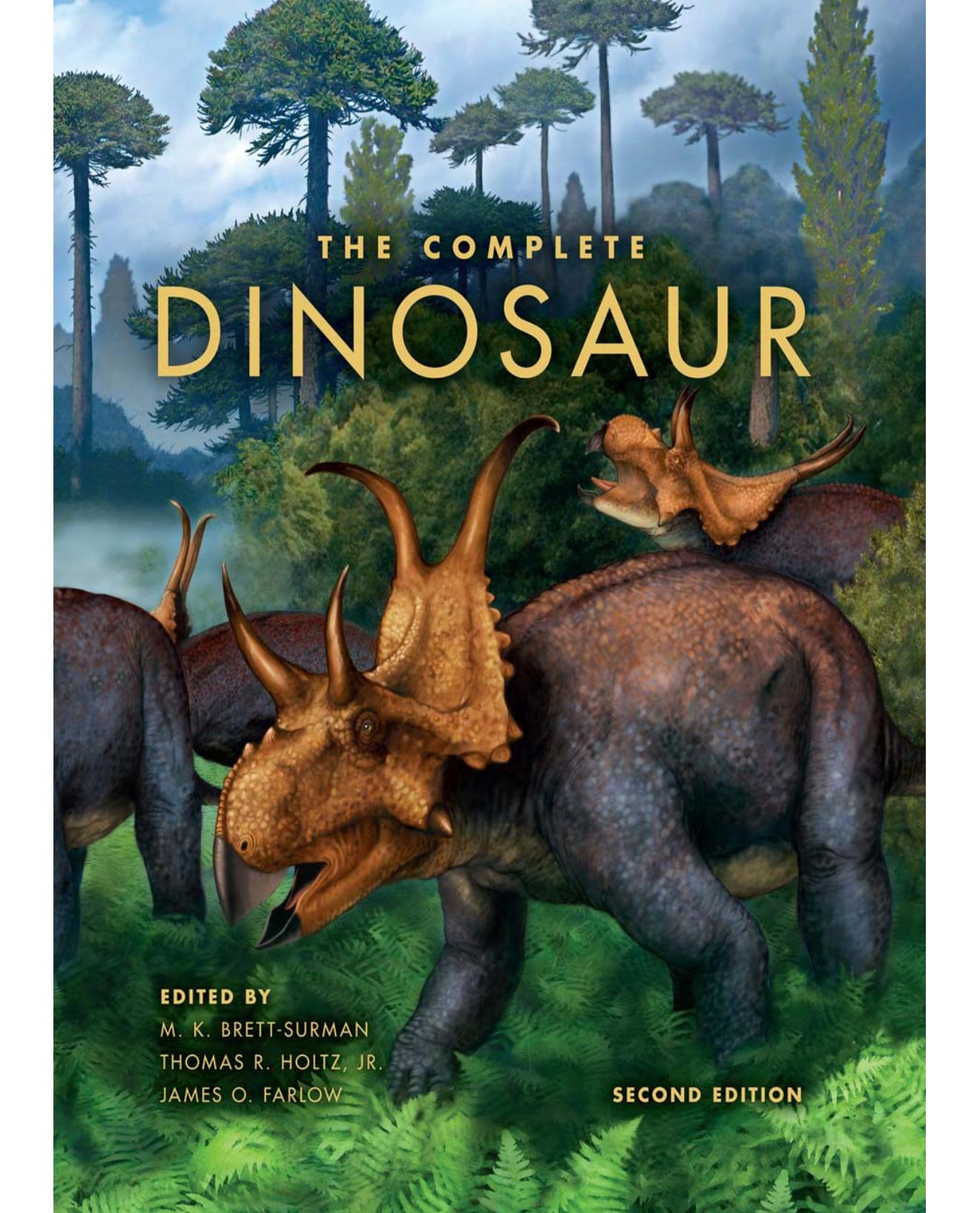 The Complete Dinosaur (Life of the Past) 2nd edition by Michael K. Brett-Surman (Editor) Thomas R. Holtz (Editor)