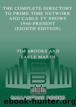 The Complete Directory to Prime Time Network and Cable TV Shows by Tim Brooks