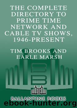 The Complete Directory to Prime Time Network and Cable TV Shows, 1946-Present by Tim Brooks
