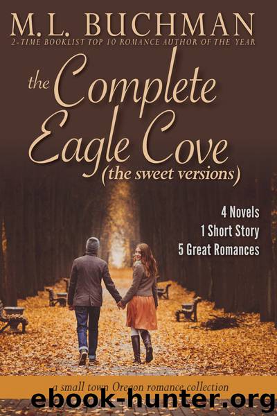 The Complete Eagle Cove by M. L. Buchman