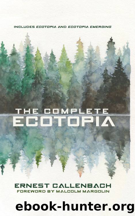 The Complete Ecotopia by Callenbach Ernest