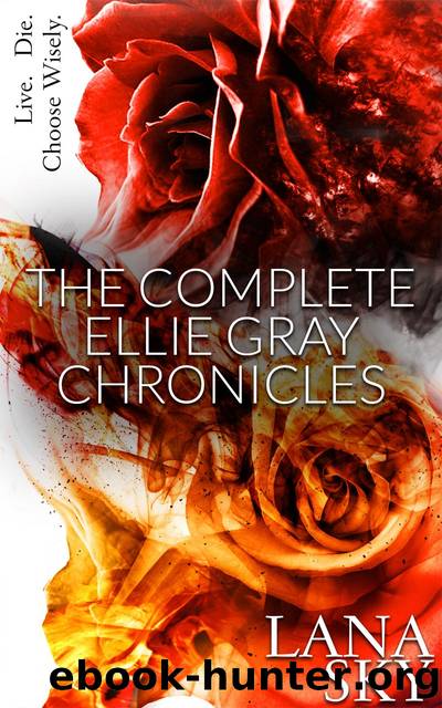 The Complete Ellie Gray Chronicles by Lana Sky