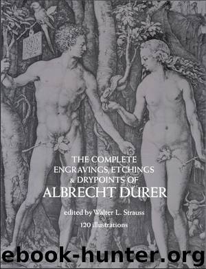 The Complete Engravings, Etchings and Drypoints of Albrecht Dürer by Albrecht Dürer
