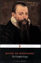 The Complete Essays of Michel de Montaigne, Vol. 1 of 2 by Michel de Montaigne