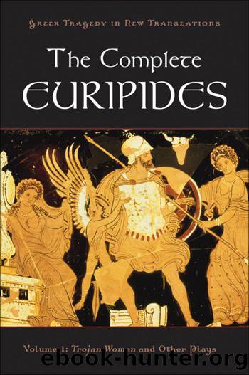 The Complete Euripides by Peter Burian;Alan Shapiro; & Alan Shapiro