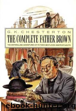 The Complete Father Brown Mysteries Collection by G. K. Chesterton