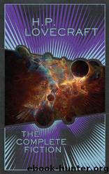 The Complete Fiction by H. P. Lovecraft
