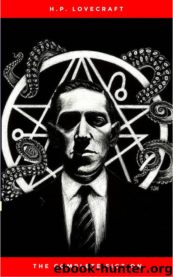 The Complete Fiction of H.P. Lovecraft by H.P. Lovecraft