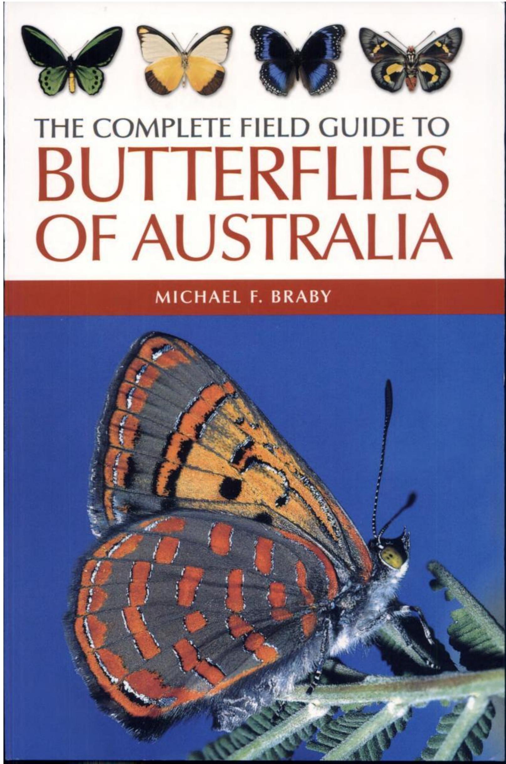 The Complete Field Guide to Butterflies of Australiа by Michael F. Braby