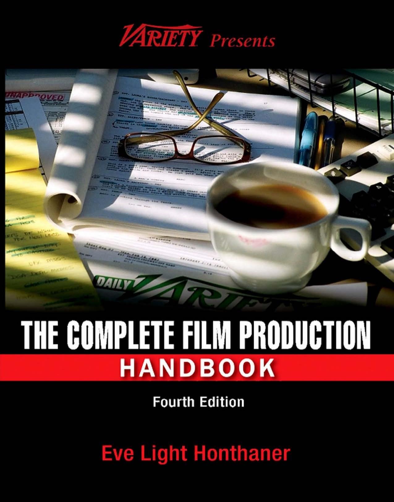 The Complete Film Production Handbook, Fourth Edition by Honthaner Eve Light