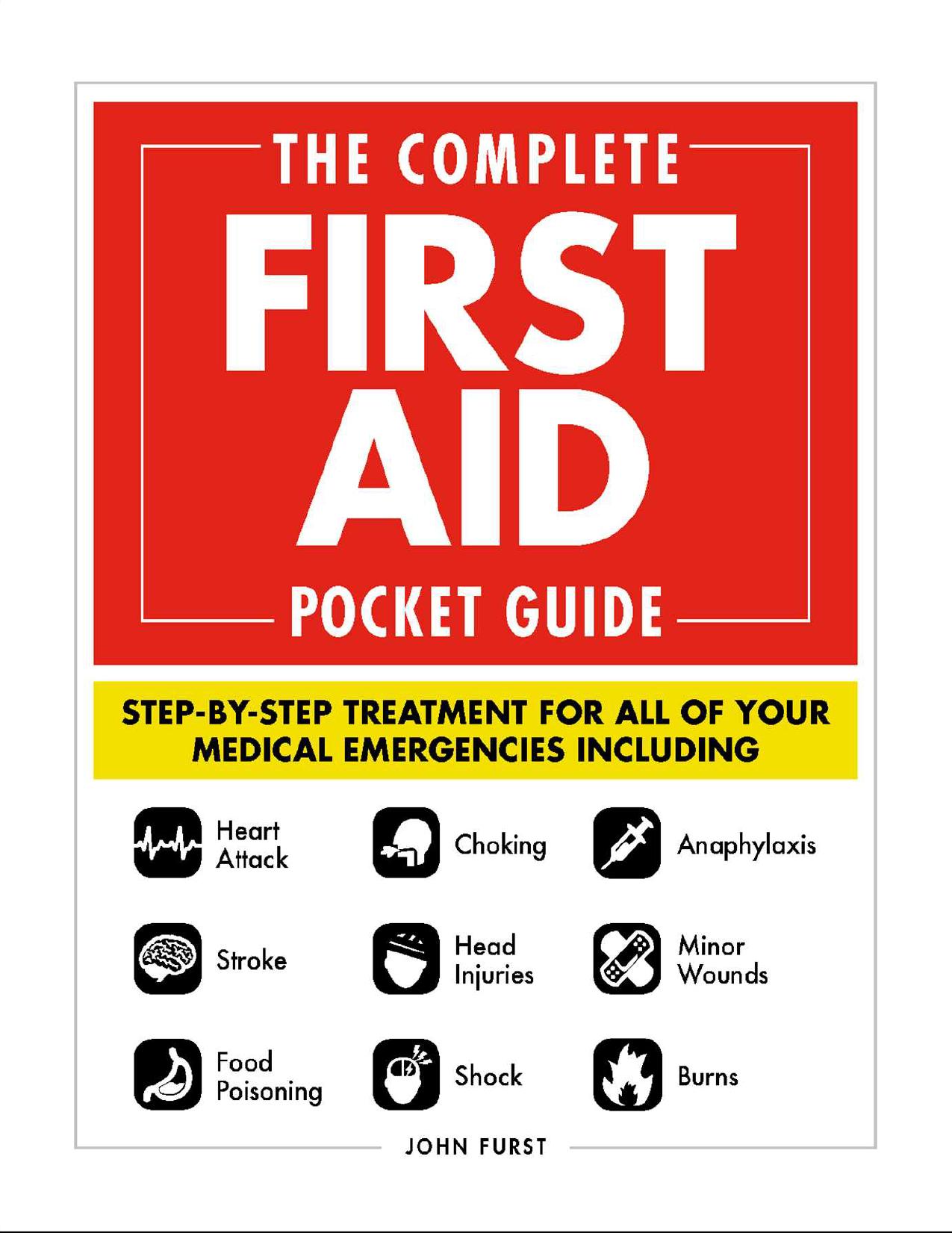 The Complete First Aid Pocket Guide by John Furst