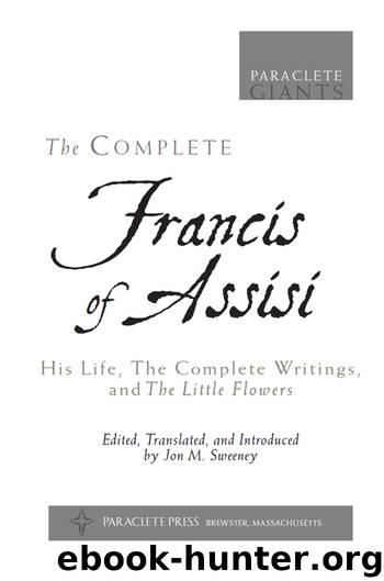 The Complete Francis of Assisi by Jon M. Sweeney