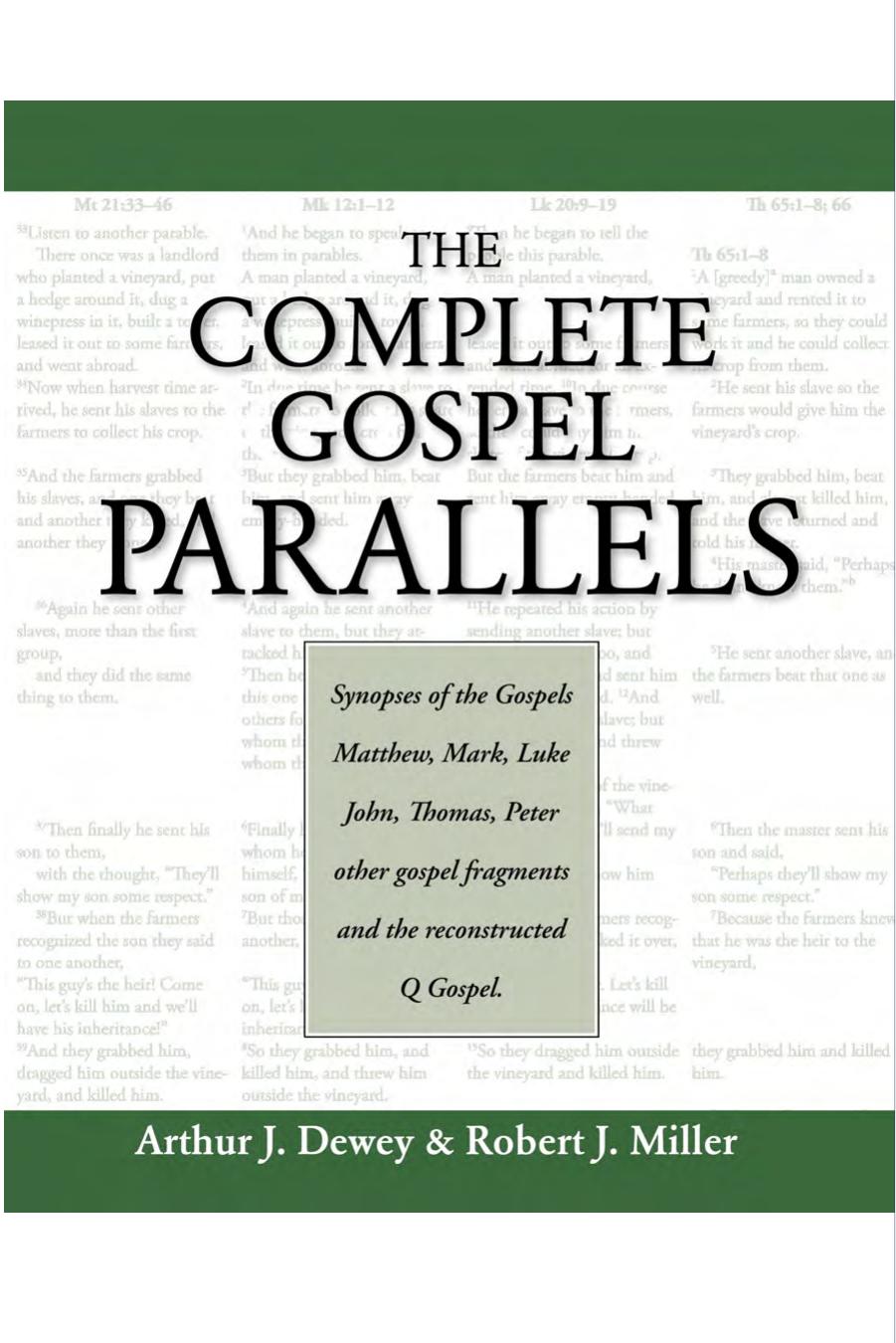 The Complete Gospel Parallels by Arthur J. Dewey & Robert Joseph Miller