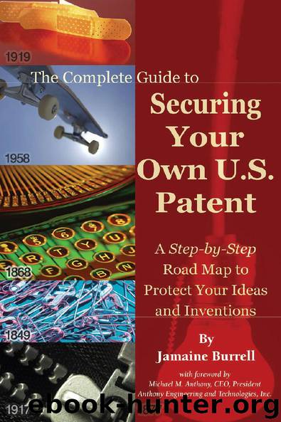 The Complete Guide To Securing Your Own U.S. Patent by Jamaine Burrell