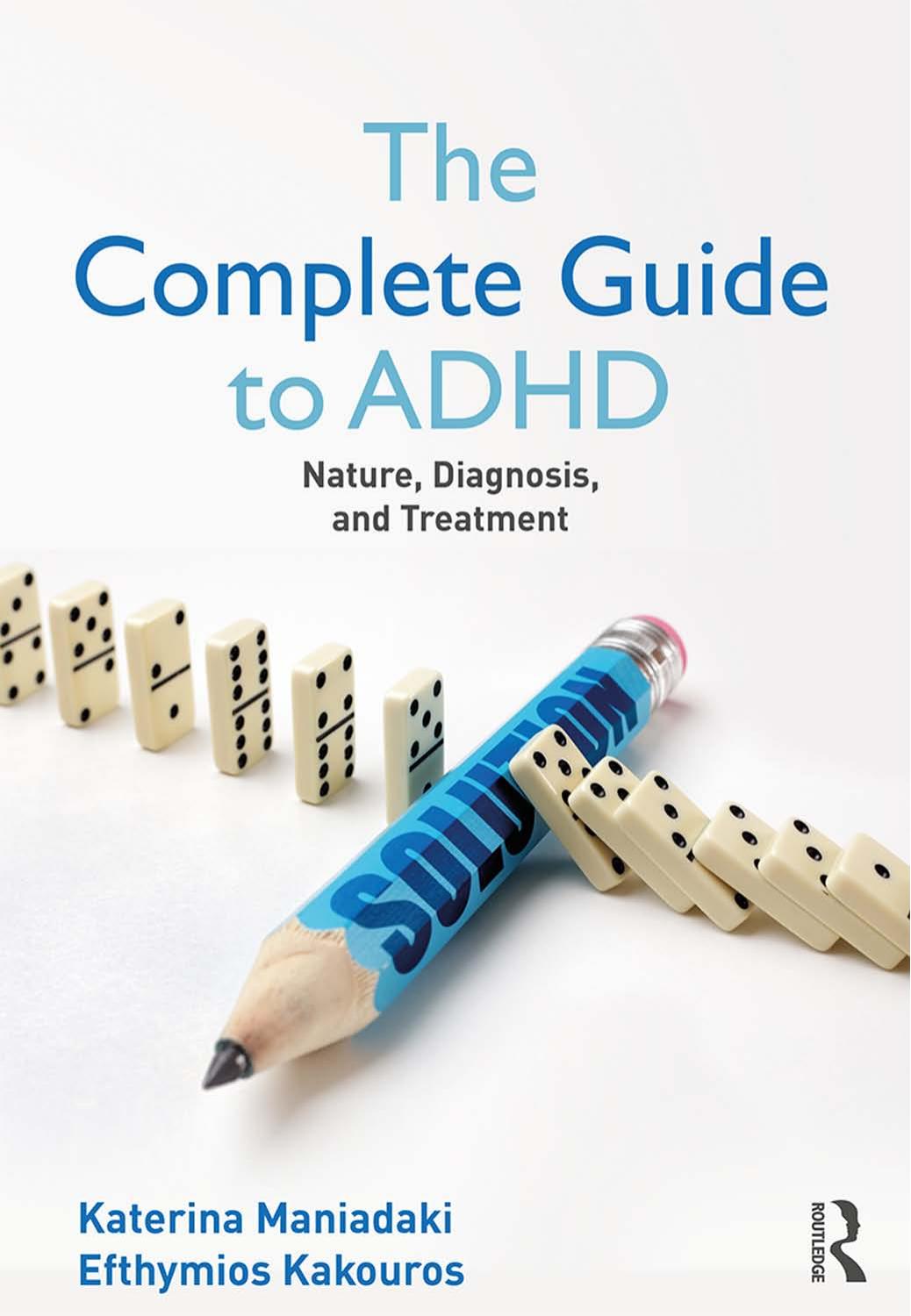 The Complete Guide to ADHD by Katerina Maniadaki Efhymios Kakouros