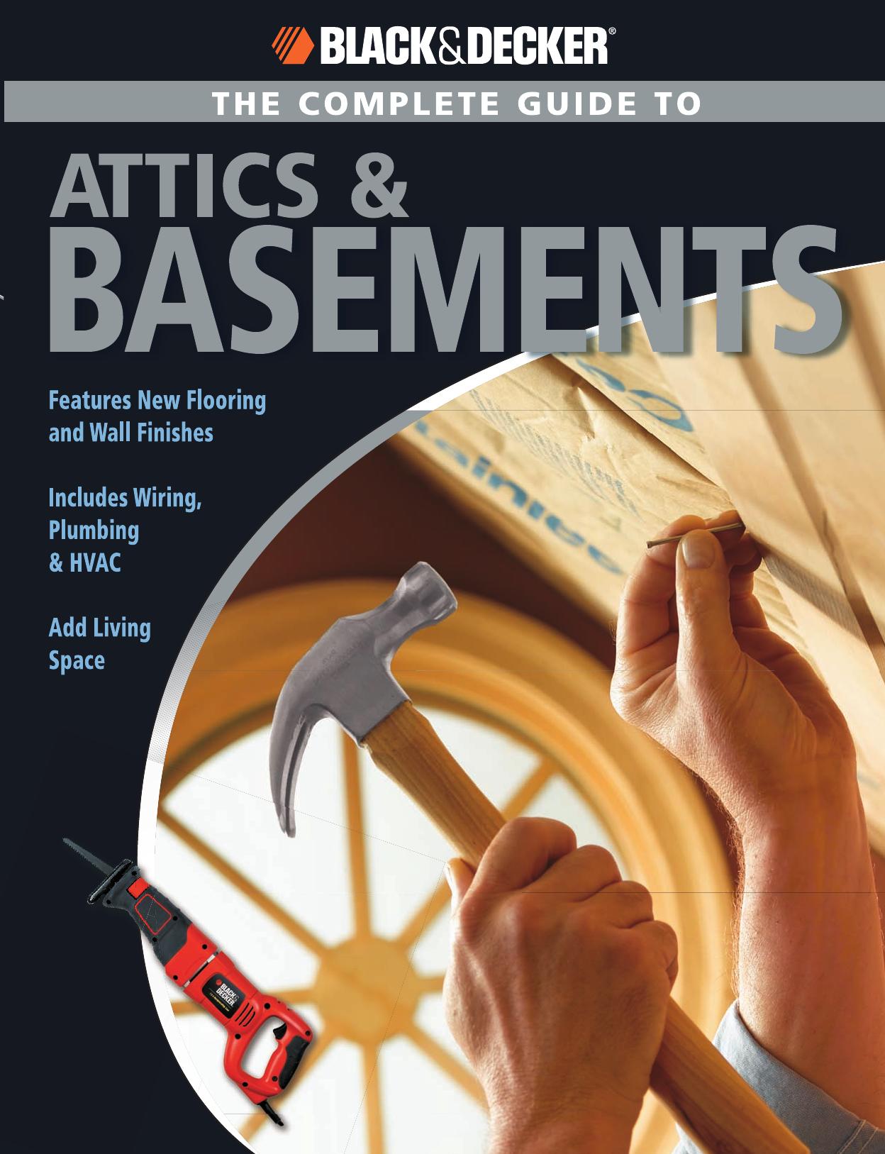 The Complete Guide to Attics & Basements by Black & Decker