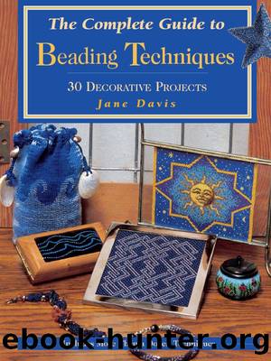 The Complete Guide to Beading Techniques by Jane Davis