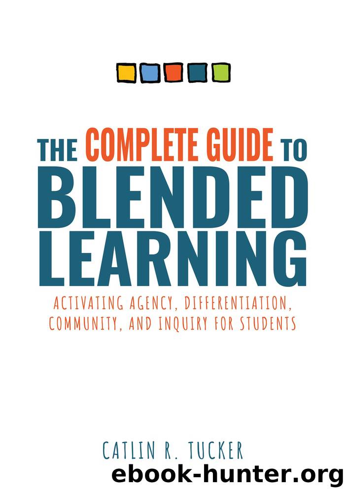 The Complete Guide to Blended Learning by Caitlin R. Tucker