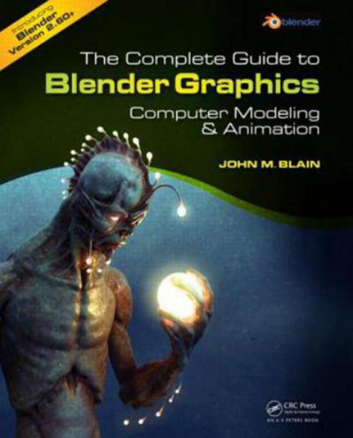 The Complete Guide to Blender Graphics Computer Modeling and Animation [2012] by Unknown