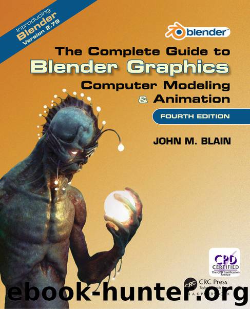 The Complete Guide to Blender Graphics, 4th Edition by John M. Blain