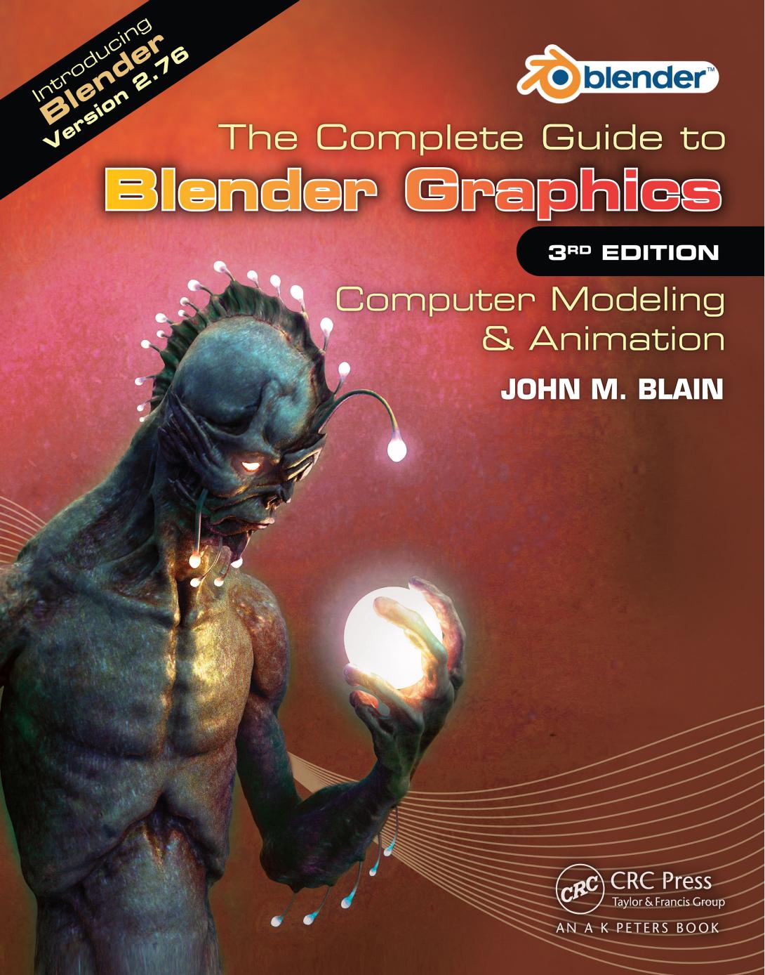 The Complete Guide to Blender Graphics: Computer Modeling & Animation, Third Edition by Unknow