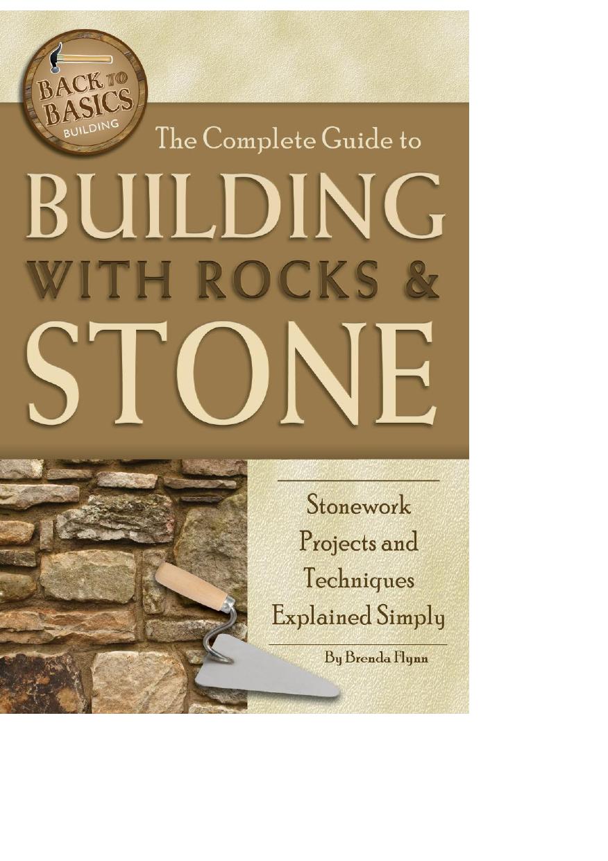 The Complete Guide to Building With Rocks & Stone by Flynn Brenda