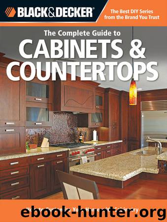 The Complete Guide to Cabinets & Countertops by Editors of Cool Springs Press