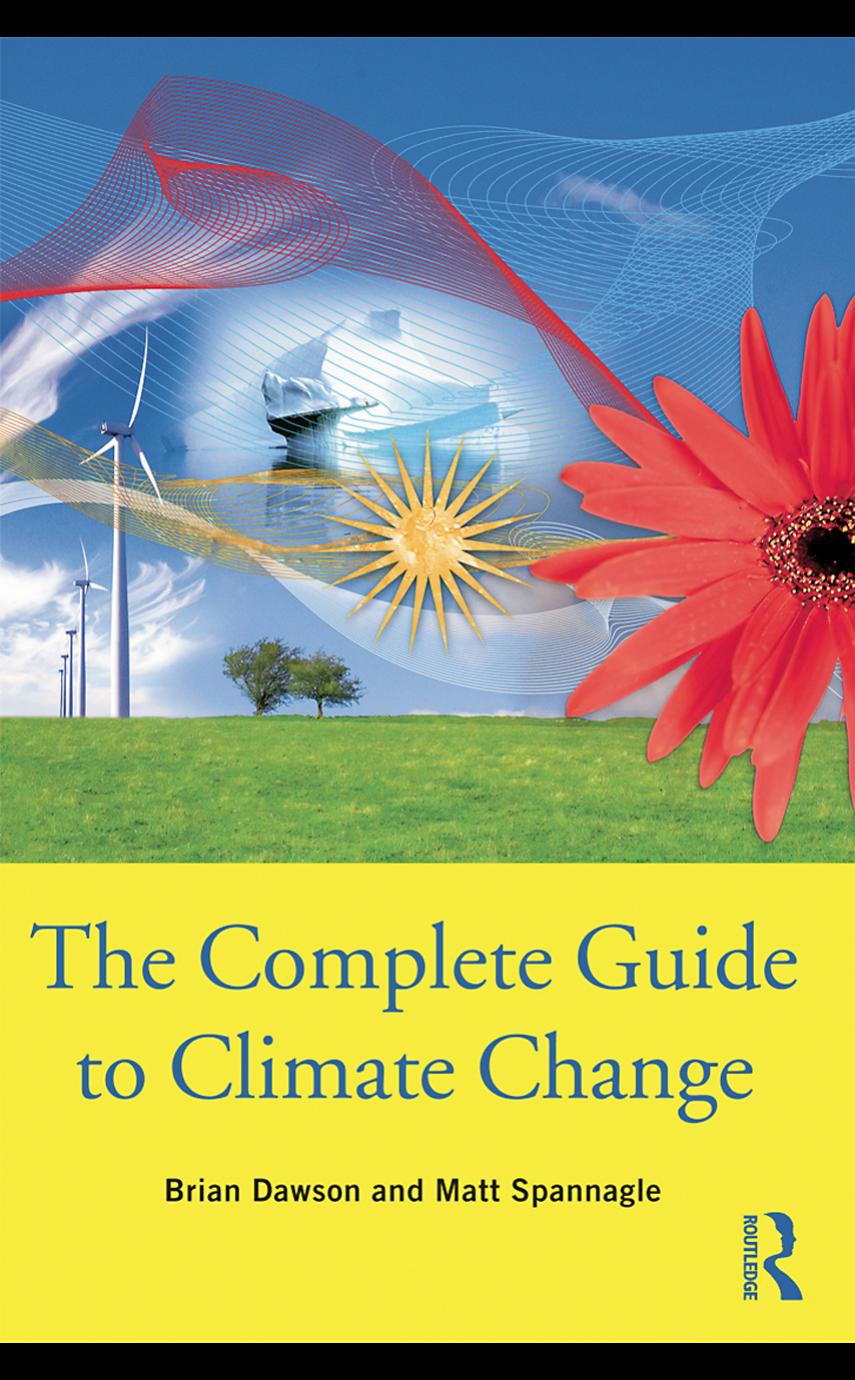 The Complete Guide to Climate Change by Brian Dawson & Matt Spannagle