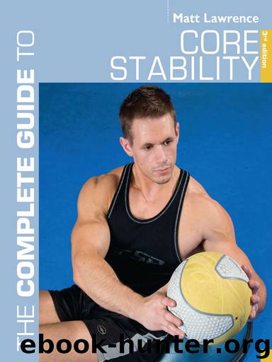 The Complete Guide to Core Stability by Matt Lawrence