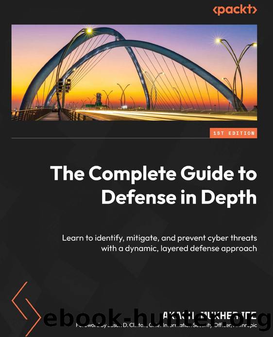 The Complete Guide to Defense in Depth by Akash Mukherjee;