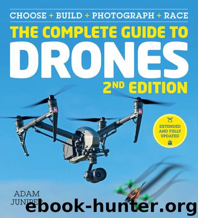 The Complete Guide to Drones Extended 2nd Edition by Adam Juniper