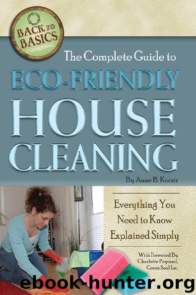 The Complete Guide to Eco-Friendly House Cleaning: Everything You Need to Know Explained Simply by Anne Kocsis