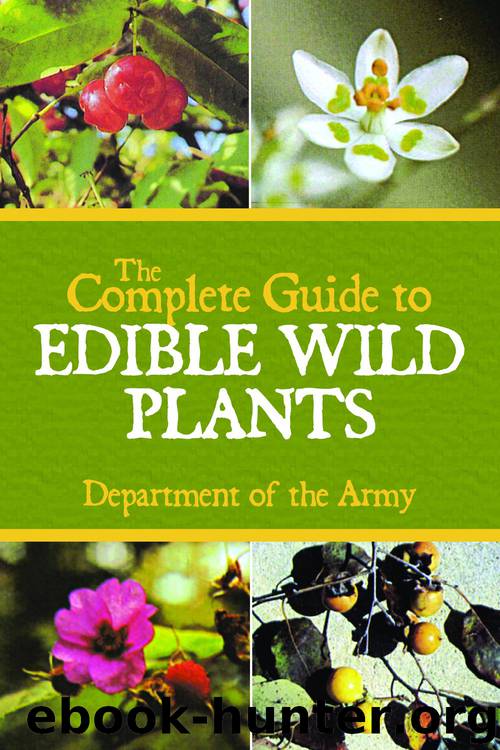 The Complete Guide to Edible Wild Plants by Department of the Army