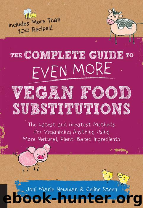 The Complete Guide to Even More Vegan Food Substitutions by Celine Steen
