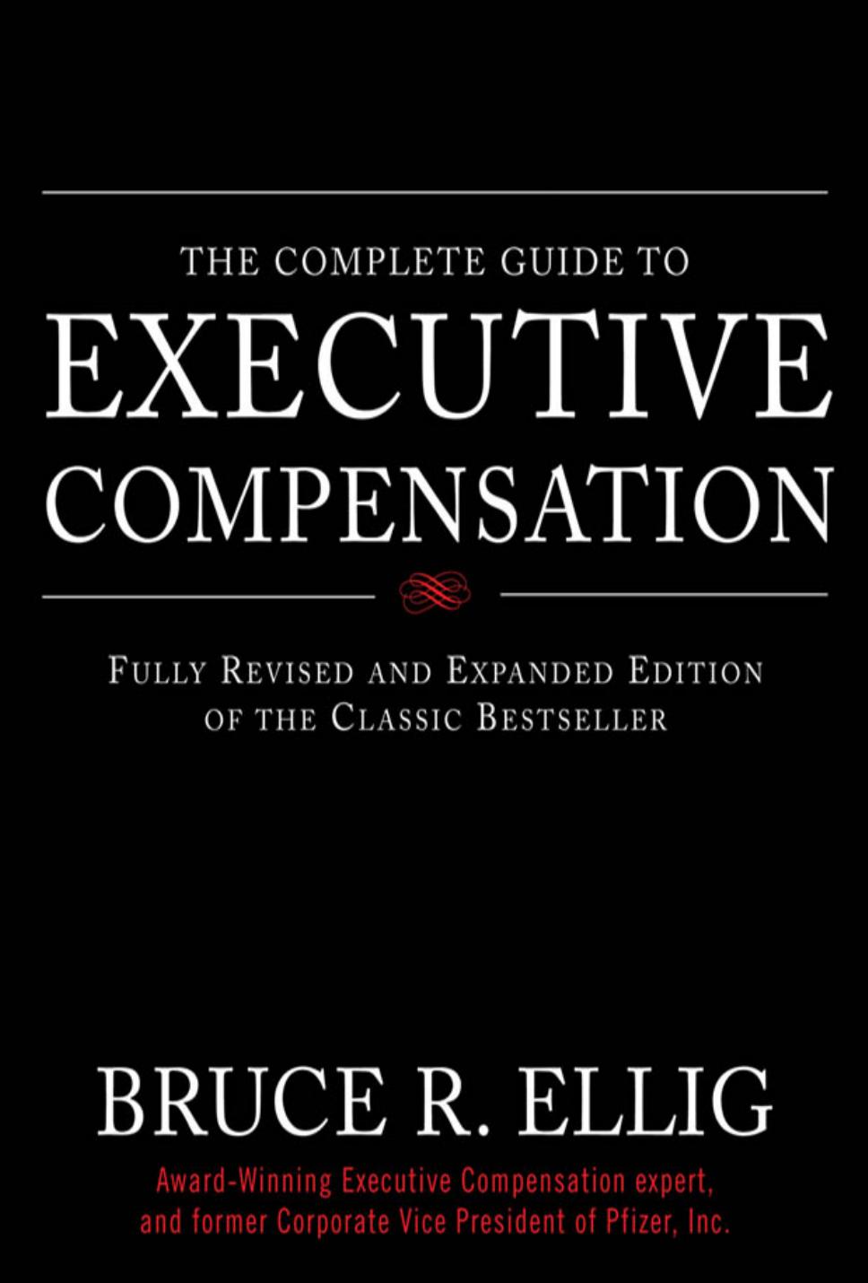 The Complete Guide to Executive Compensation (repost) by Bruce Ellig
