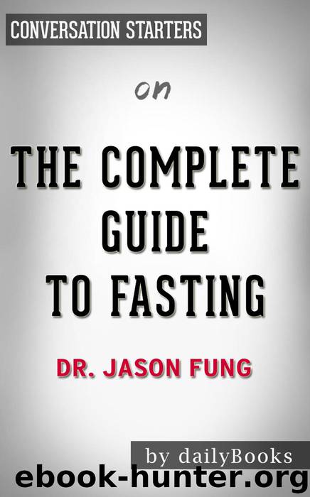 The Complete Guide to Fasting--by Dr. Jason Fung by dailyBooks