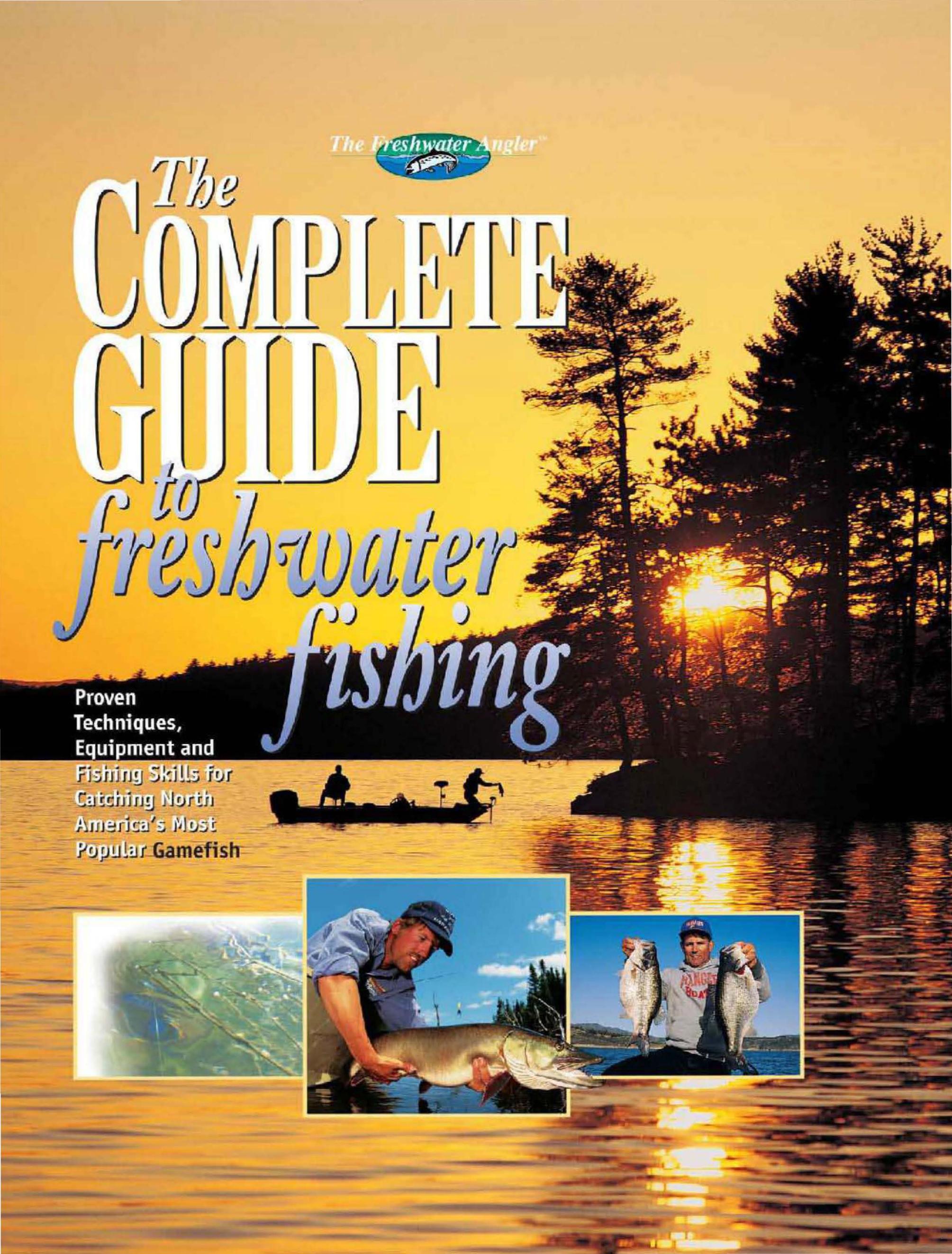 The Complete Guide to Freshwater Fishing (repost) by Editors of Creative Publishing and Creative Publishing international