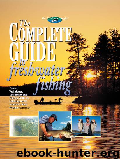 The Complete Guide to Freshwater Fishing by Editors of Creative Publishing