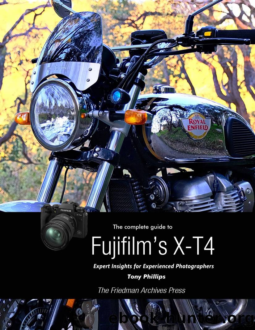 The Complete Guide to Fujifilm's X-T4 by Tony Phillips