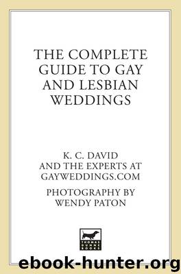 The Complete Guide to Gay and Lesbian Weddings by K. C. David