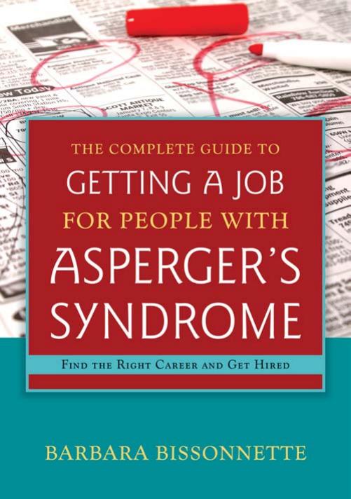 The Complete Guide to Getting a Job for People with Asperger's Syndrome by Bissonnette Barbara