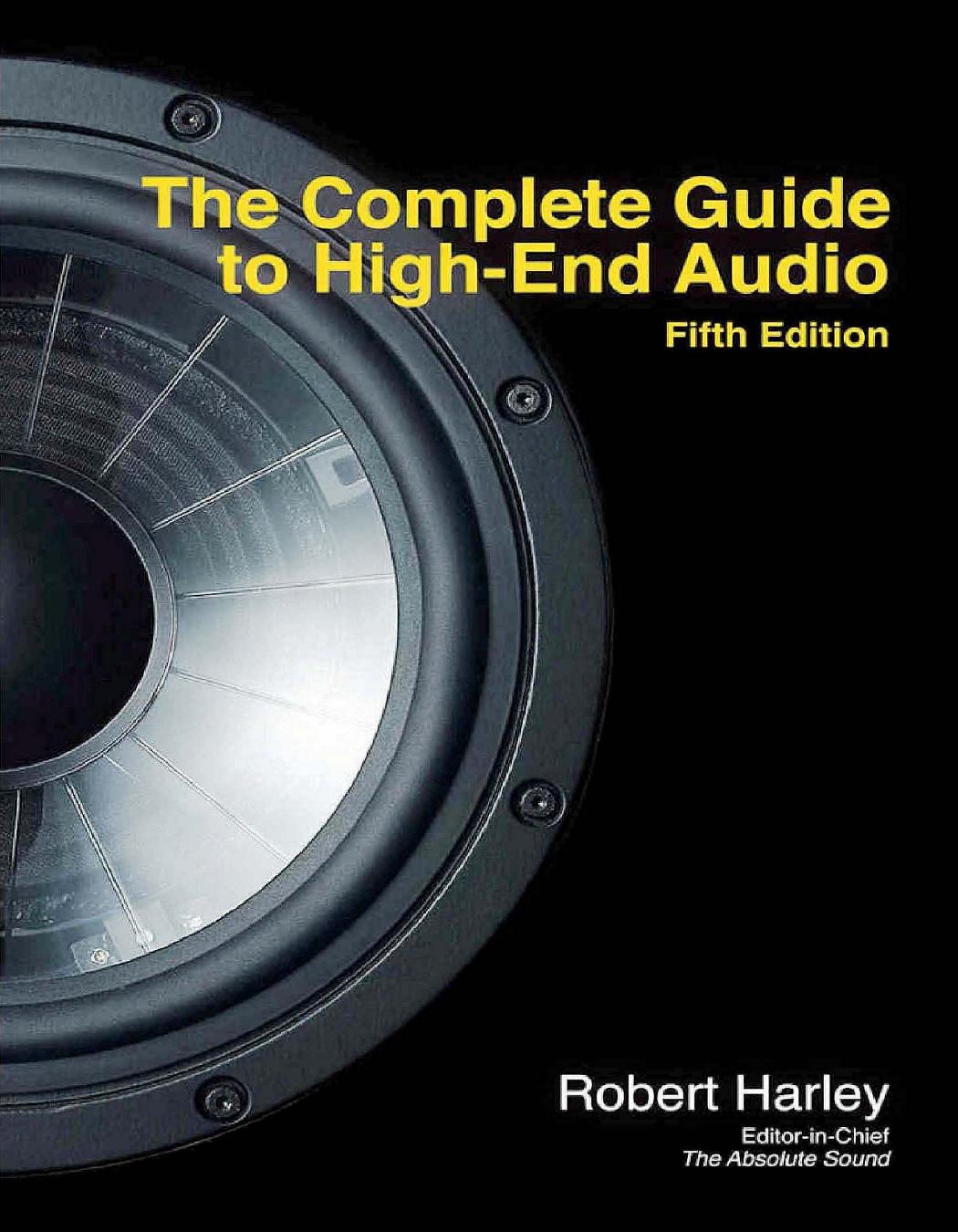 The Complete Guide to High-End Audio (5th Ed) by Robert Harley