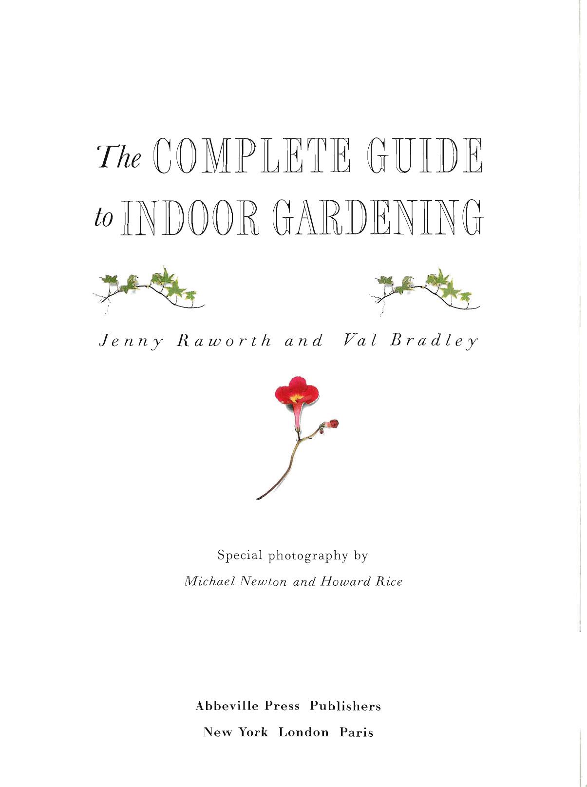 The Complete Guide to Indoor Gardening by Jenny Raworth Val Bradley