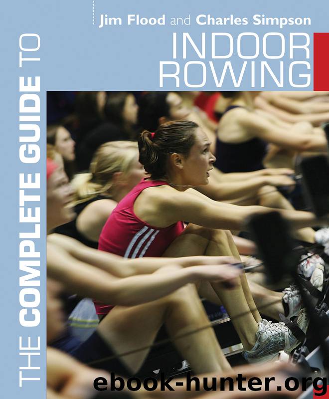 The Complete Guide to Indoor Rowing by Simpson Charles Flood Jim & Charles Simpson