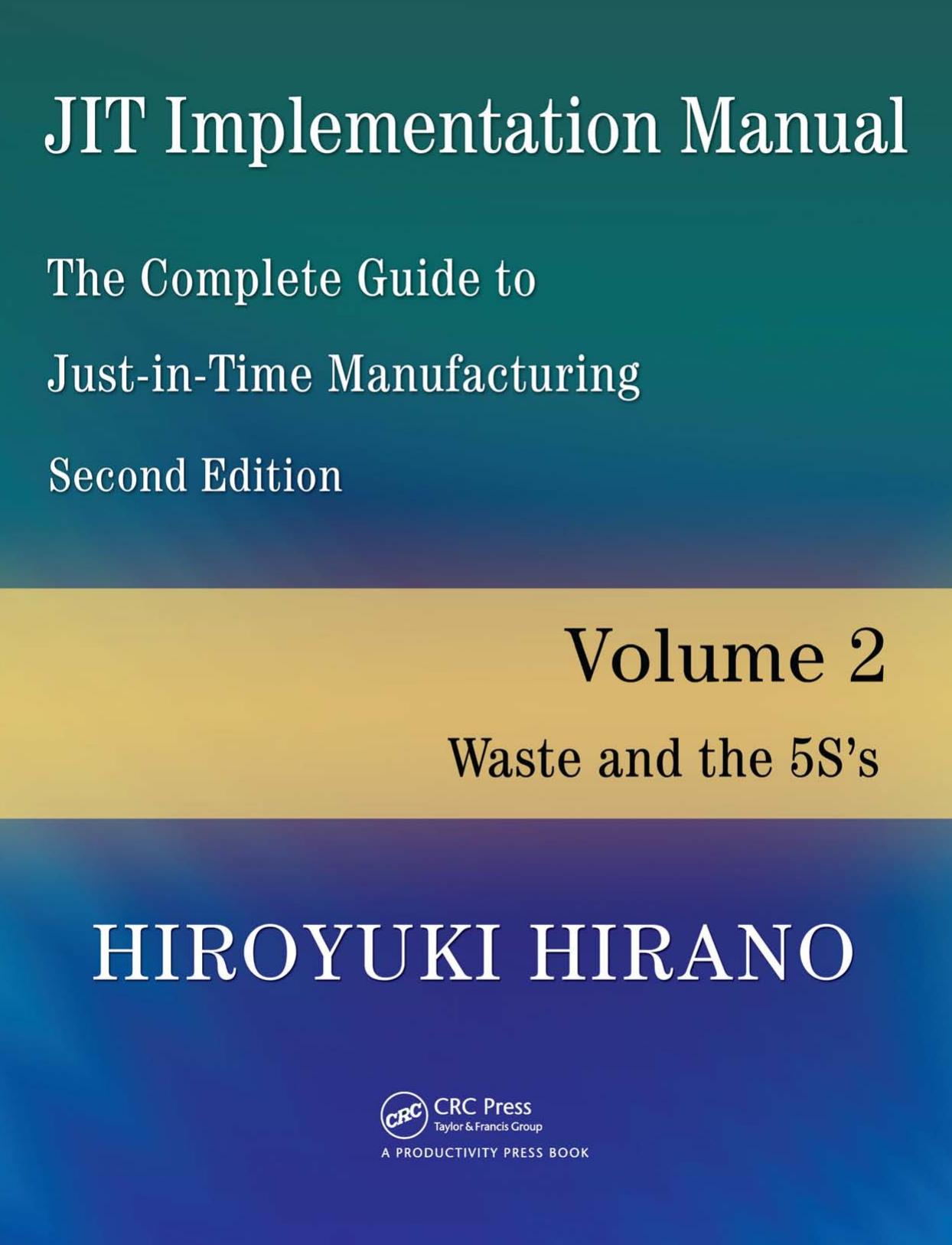 The Complete Guide to Just-In-Time Manufacturing Waste and the 5S s by Hiroyuki Hirano