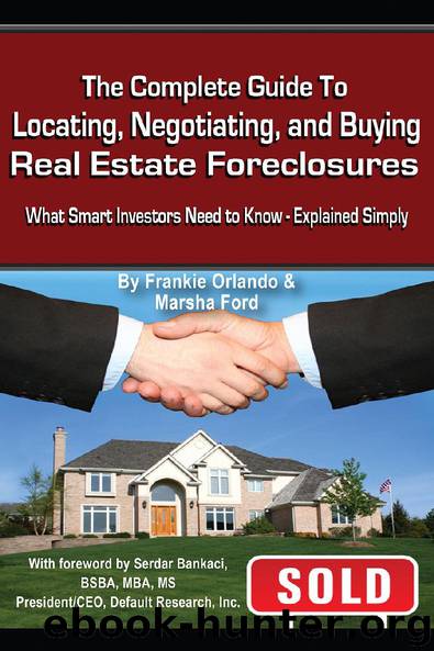 The Complete Guide to Locating, Negotiating, and Buying Real Estate Foreclosures by Frankie Orlando & Marsha Ford